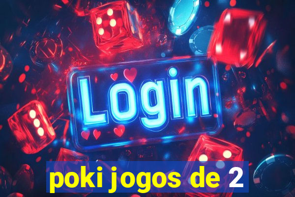 poki jogos de 2